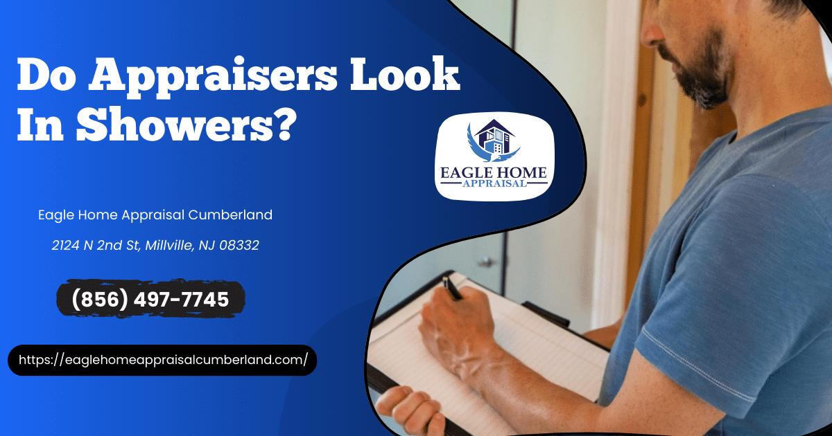 Do Appraisers Look In Showers?
