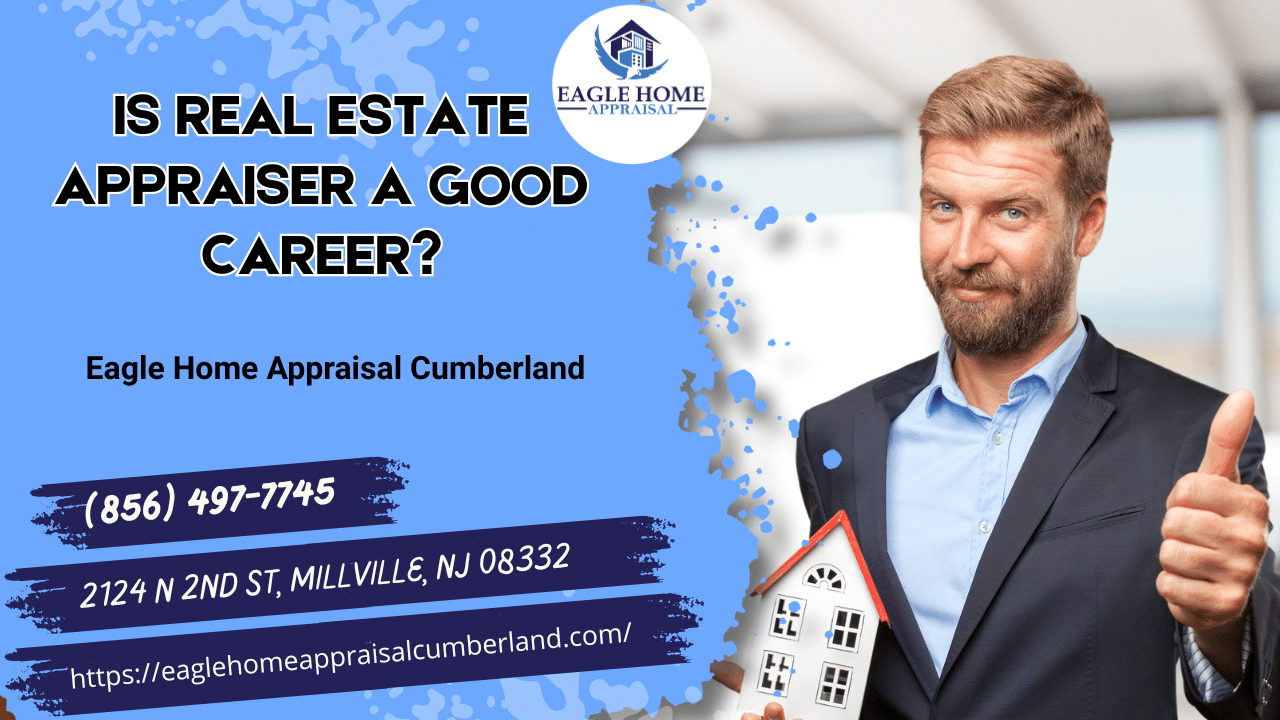 Eagle Home Appraisal Cumberland - Is Real Estate Appraiser A Good Career?