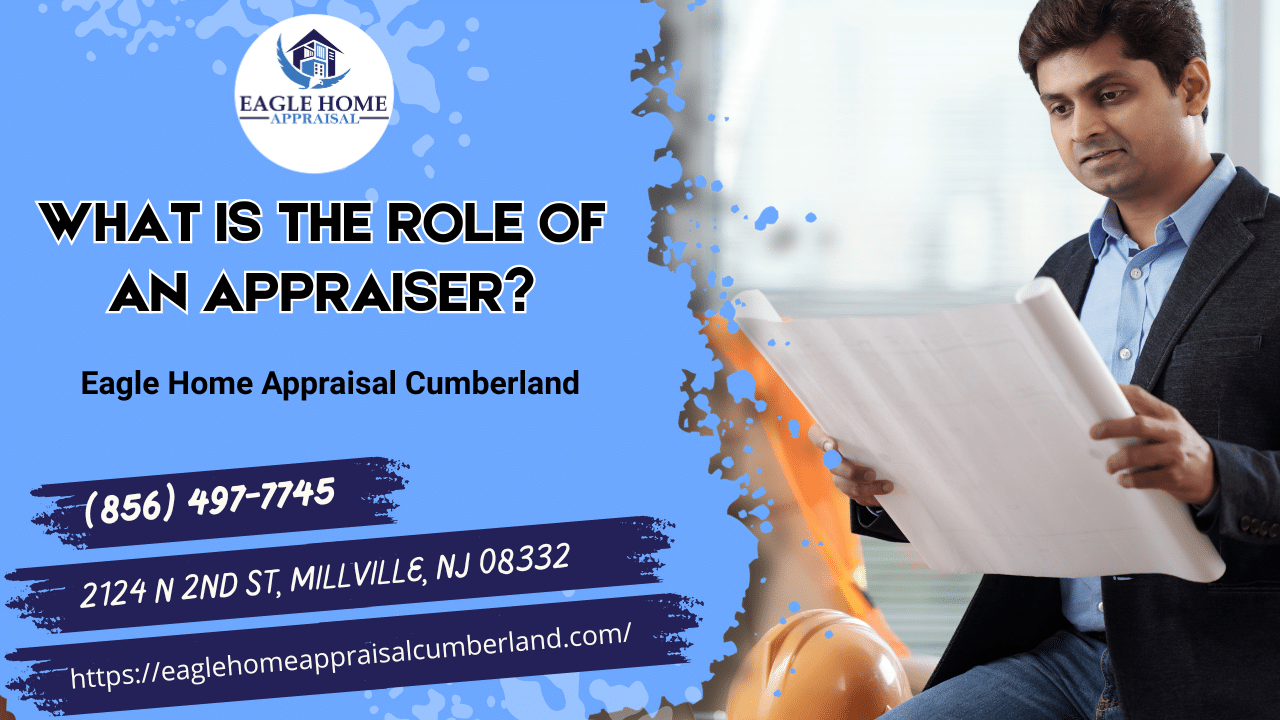 Eagle Home Appraisal Cumberland - What Is The Role Of An Appraiser?