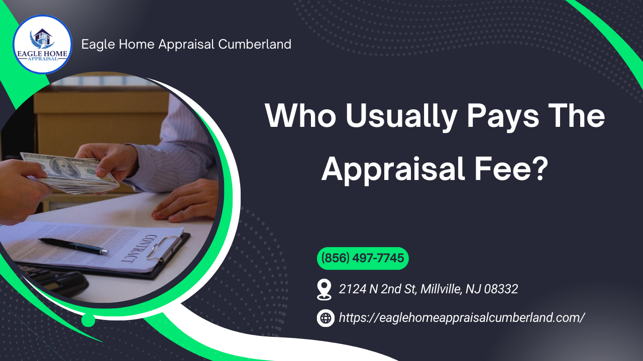 Eagle Home Appraisal Cumberland - Who Usually Pays The Appraisal Fee?